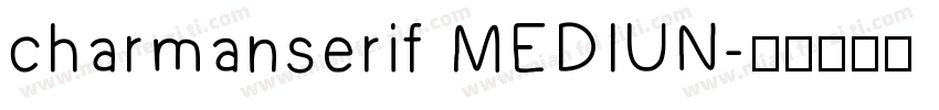 charmanserif MEDIUN字体转换